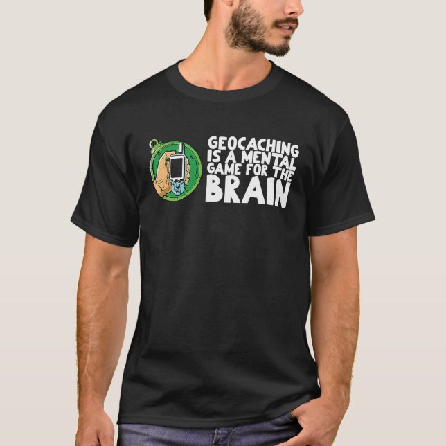 Camiseta Geocaching is a mental game for the brain (Anverso)