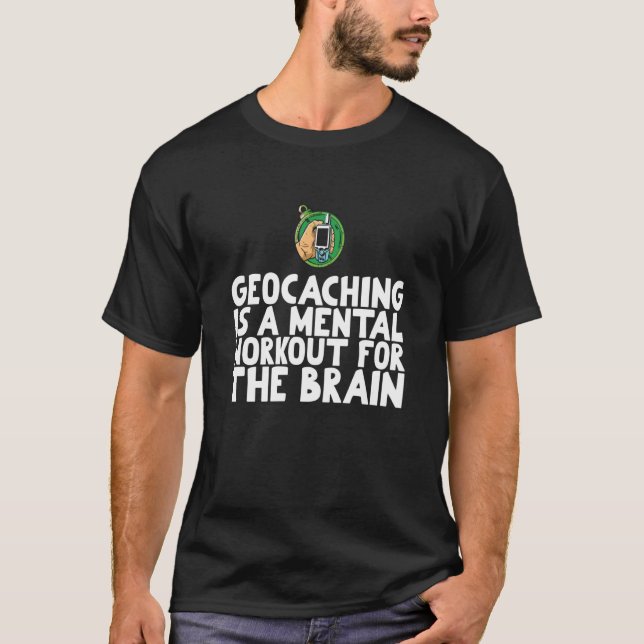Camiseta Geocaching is a mental workout for the brain (Anverso)