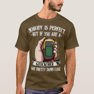 Camiseta Geocaching Nadie Es Perfecto Pero Si Eres Geoc