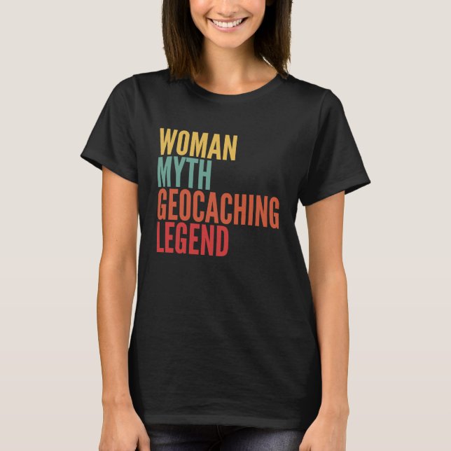 Camiseta Geocaching Woman Myth Geocaching Legend (Anverso)