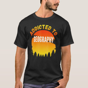 Camiseta Geografía Adicta A La Geografía