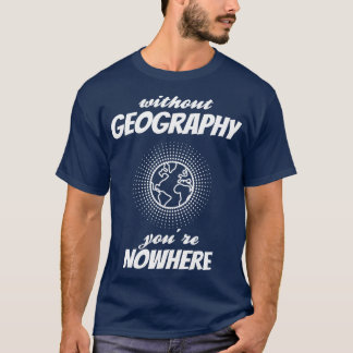 Camiseta GEOGRAFÍA No estás en ninguna parte
