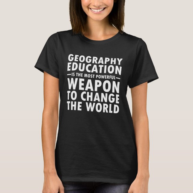 Camiseta Geography Education Change The World Geography  Ge (Anverso)