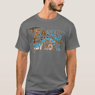 Camiseta Geología de las Rocas Fácilmente Distraído Por Roc
