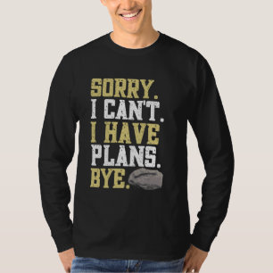 Camiseta Geología divertida Lo siento no puedo tener planes