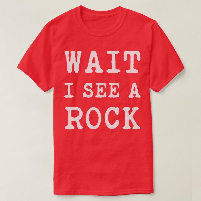 Camiseta Geología Espera Veo Una Roca 3 (Diseño del anverso)