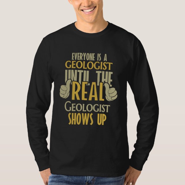 Camiseta Geologist Until The Real One Shows Up (Anverso)