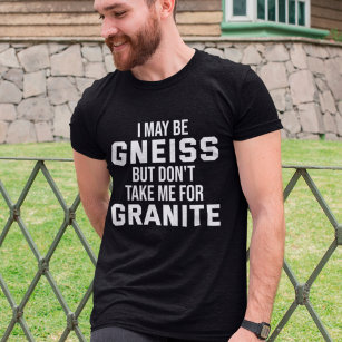 Camiseta Geólogo divertida Geología Gneiss Rock Pun