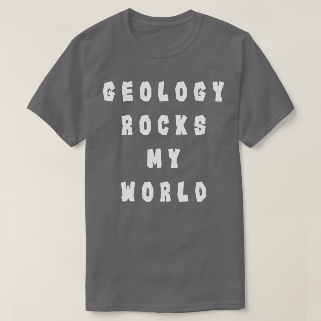 Camiseta Geology Rocks My World Funny Geology Pun (Diseño del anverso)