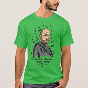 Camiseta Georg Cantor 18451918 Matematista alemán que cuida
