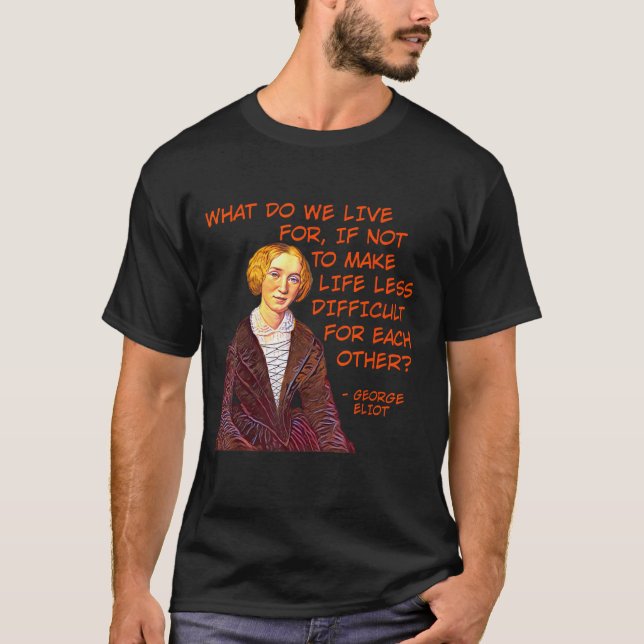 Camiseta George Eliot - Por qué vivimos (Anverso)