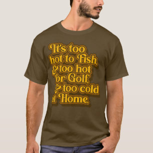 Camiseta George Jones está demasiado frío como para las let