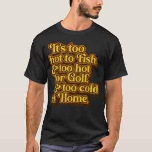 Camiseta George Jones está demasiado frío como para las let