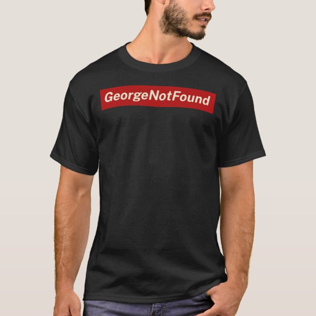 Camiseta George Not Found Classic T-Shirt (Anverso)