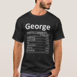 Camiseta GEORGE Nutrition Funny Birthday Personalizado Nomb<br><div class="desc">Guay y el lindo George Nutrition Facts arte es un regalo perfecto para cualquier hombre que quieras sorprender. Perfecto para ti mismo o como regalo para tu chico favorito. ¡Compra el diseño ahora!</div>