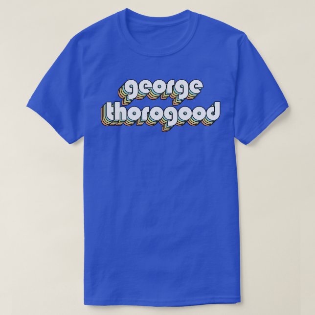 Camiseta George Thorogood Retro Rainbow Typography Faded St (Diseño del anverso)