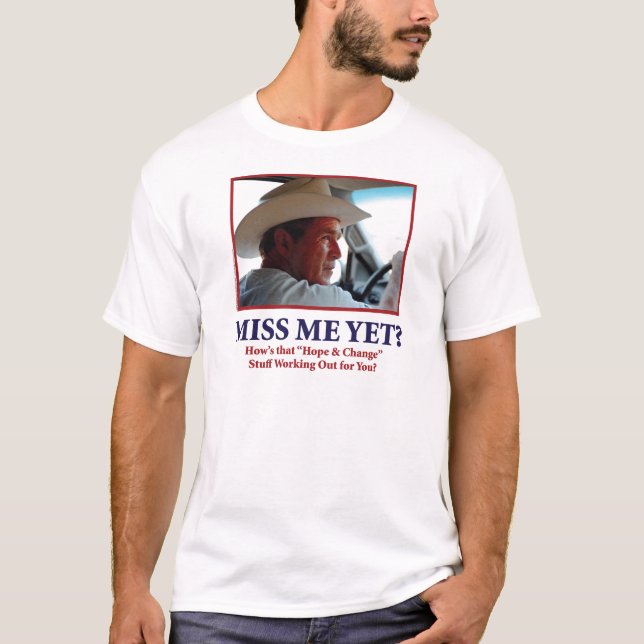 Camiseta George W Bush - Miss Me todavía (Anverso)