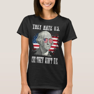 Camiseta George Washington 4 De Julio Nos Odian Porque