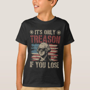 Camiseta George Washington Es La Única Traición Si Pierdes
