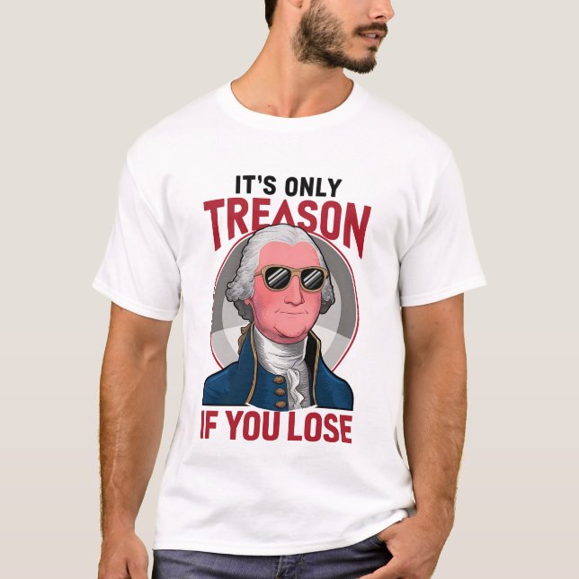 Camiseta George Washington es sólo traición si pierdes (Anverso)