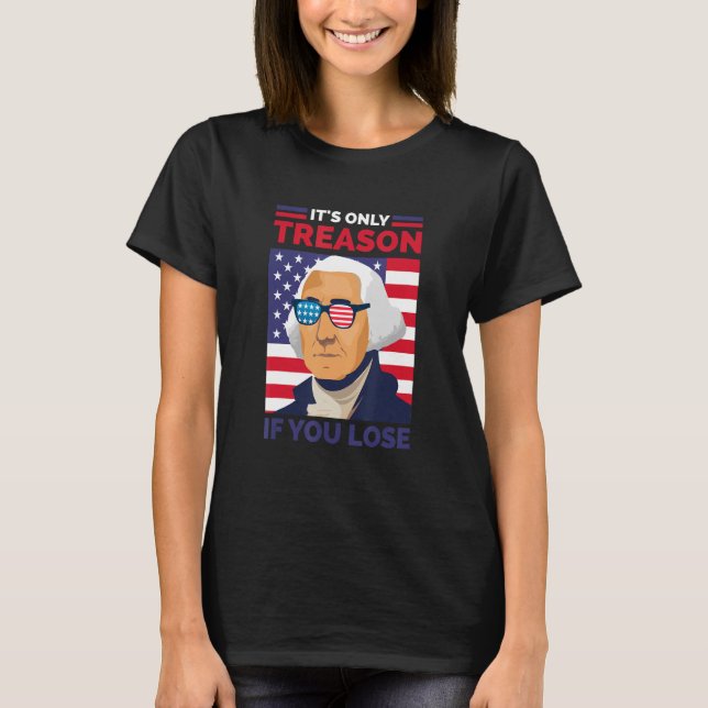 Camiseta George Washington es solo traición si pierdes 3 (Anverso)