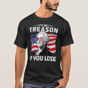 Camiseta George Washington es solo traición si pierdes 4 añ