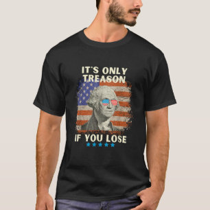 Camiseta George Washington es solo traición si pierdes 4 añ