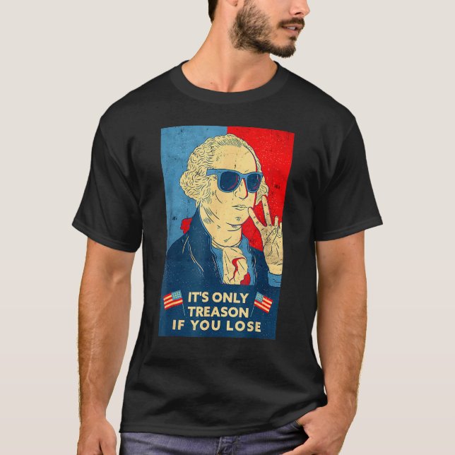 Camiseta George Washington es solo traición si pierdes 4 t (Anverso)