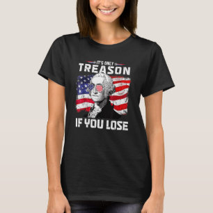 Camiseta George Washington es solo traición si pierdes 4 t