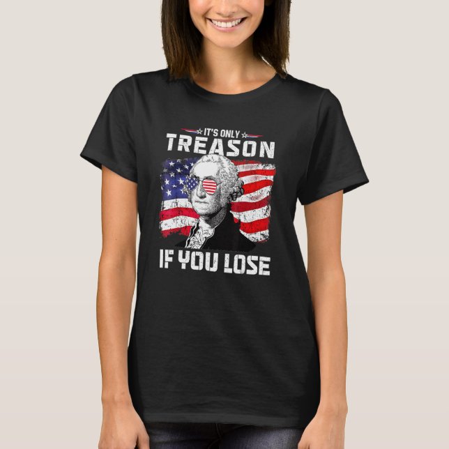 Camiseta George Washington es solo traición si pierdes 4 t (Anverso)