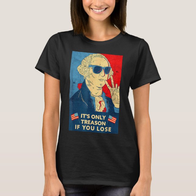 Camiseta George Washington es solo traición si pierdes 4 t (Anverso)