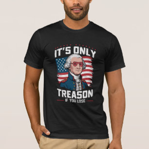 Camiseta George Washington Es Traición Solo Si Pierdes