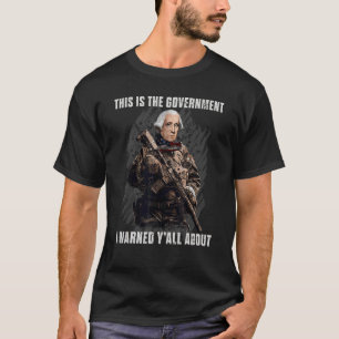 Camiseta George Washington Este Es El Gobierno Que Advertí