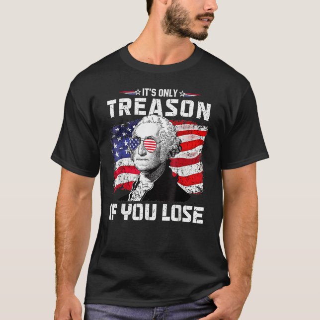 Camiseta George Washington It s Only Treason If You Lose 4t (Anverso)