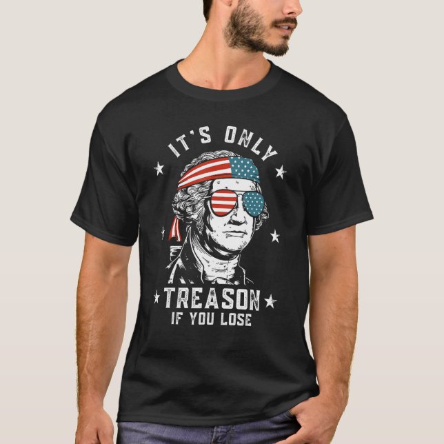 Camiseta George Washington It s Only Treason If You Lose 4t (Anverso)
