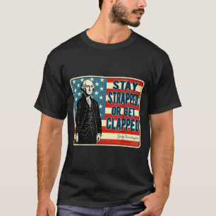 Camiseta George Washington Mantente Armado o Recibe una Pal