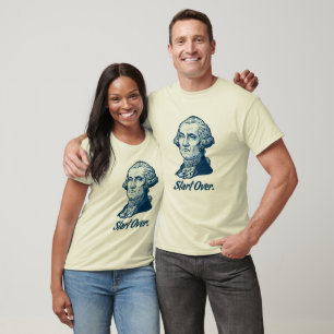Camiseta George Washington Start Over T-Shirt