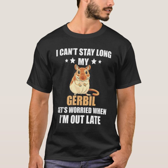 Camiseta Gerbil no puedo quedarme mucho tiempo en mi desier (Anverso)