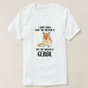 Camiseta Gerbil no sé qué pregunta es el animal