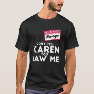 Camiseta Gerente de disfraces de Halloween No le digas a Ka