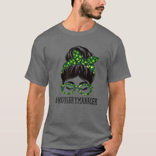 Camiseta Gerente de enfermería mujeres Messy Bun St Patrick