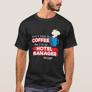 Camiseta Gerente de hotel y apreciación del café diciendo