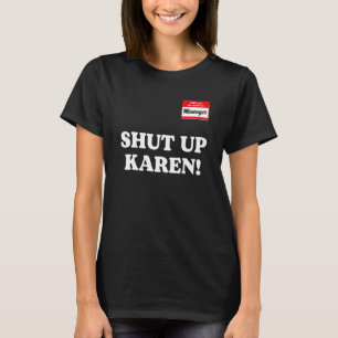 Camiseta Gerente diciendo Cállate Karen  Diciendo Karen Mem