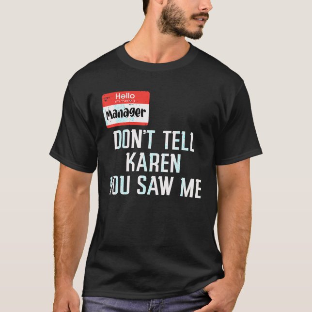 Camiseta Gerente no le diga a Karen que me viste divertida  (Anverso)