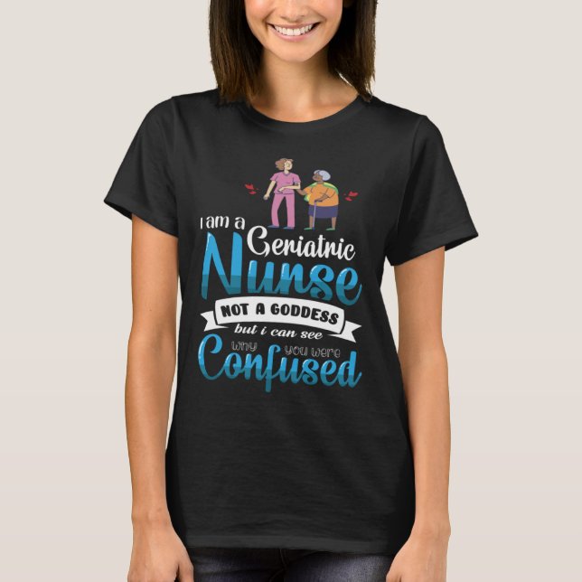 Camiseta Geriatric Nurse Goddess Coworker Colleague Work (Anverso)