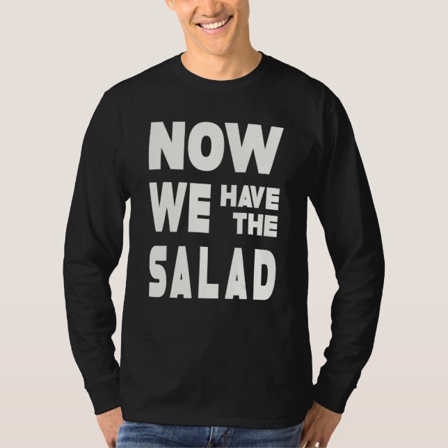 Camiseta German Sayings I Now We Have The Salad (Anverso)