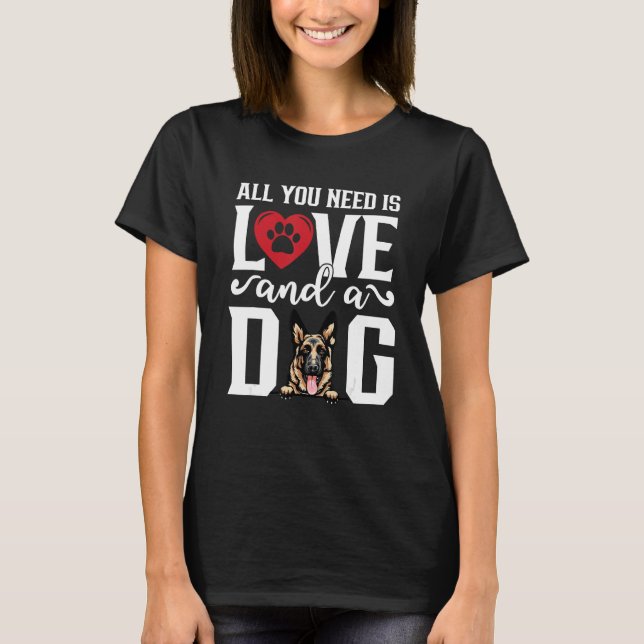 Camiseta German Shepherd All You Need is Love And A Dog Fat (Anverso)