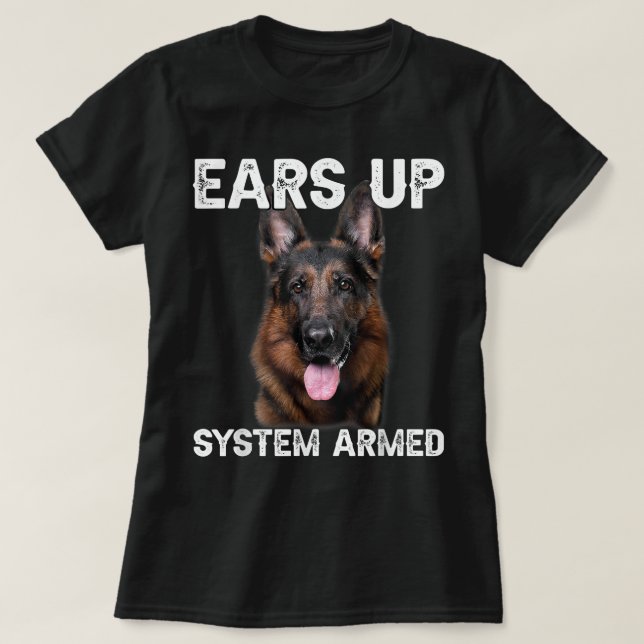 Camiseta German Shepherd Dog Ears Up System Armed (Diseño del anverso)