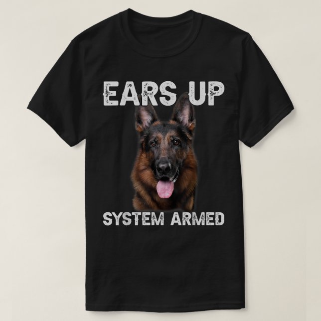 Camiseta German Shepherd Dog Ears Up System Armed (Diseño del anverso)