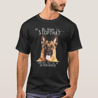 Camiseta German Shepherd Hi My Name Is Stop That  Dog Mom D